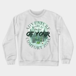 Adventure begins at the end of you comfort zone Crewneck Sweatshirt